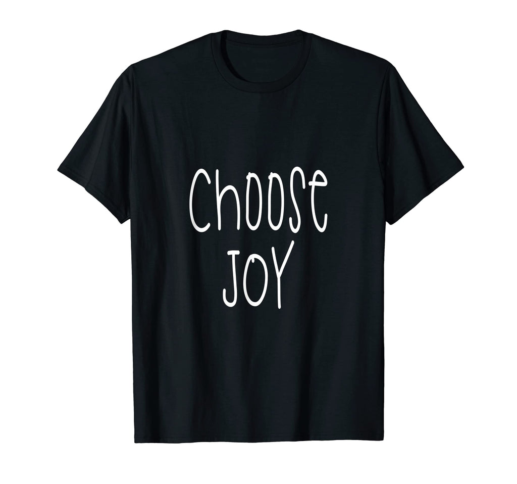 Choose Joy Motivational T-Shirt - Graphic Print Unisex - T-Shirt, Sweatshirt, Hoodie