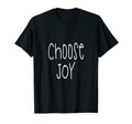 Choose Joy Motivational T-Shirt - Graphic Print Unisex - T-Shirt, Sweatshirt, Hoodie