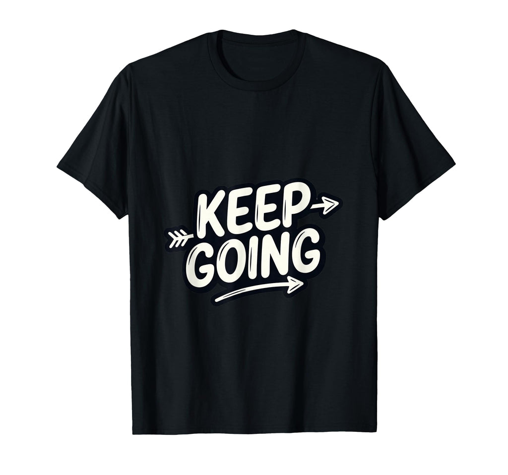 Keep Going Motivational Minimal Arrow T-Shirt - Unique Graphic for Adults - T-Shirt, Sweatshirt, Hoodie
