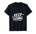 Keep Going Motivational Minimal Arrow T-Shirt - Unique Graphic for Adults - T-Shirt, Sweatshirt, Hoodie