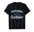 Professional Overthinker Funny Brain T-Shirt - Aesthetic Graphic for Adults - T-Shirt, Sweatshirt, Hoodie