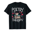 Poetry Is My Therapy Poems Literature T-Shirt - Unique Graphic Men Women - T-Shirt, Sweatshirt, Hoodie