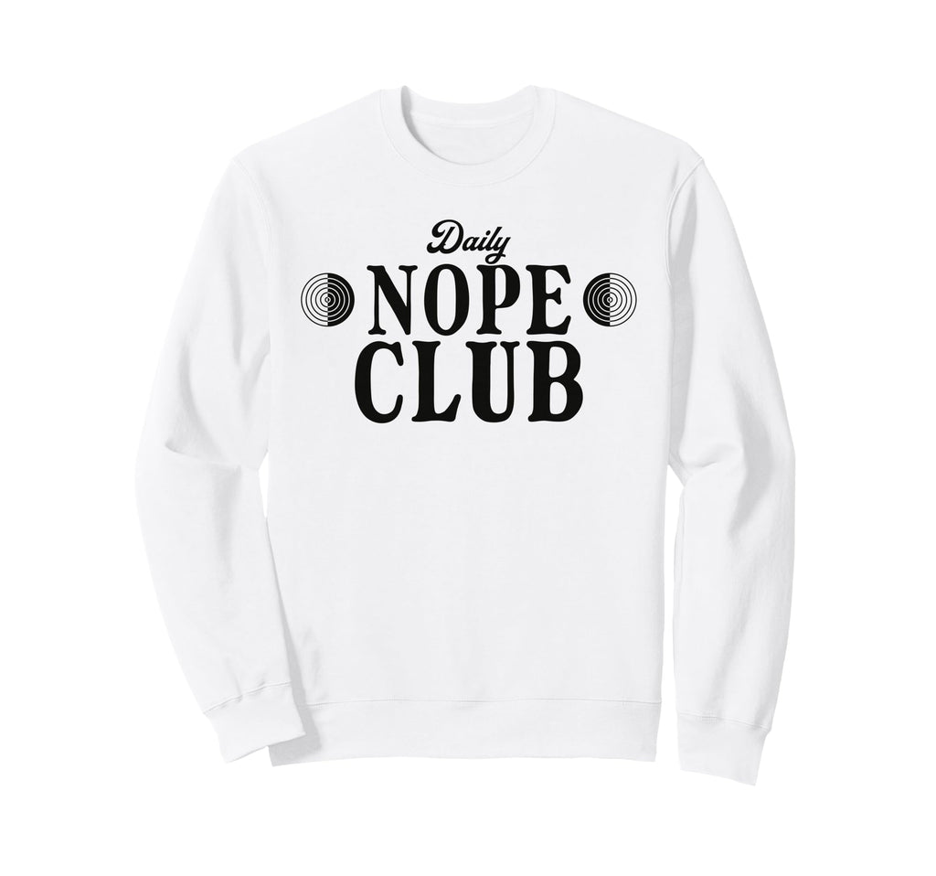 Daily Nope Club Sarcastic Introvert Sweatshirt - Trendy Graphic Men Women - T-Shirt, Sweatshirt, Hoodie