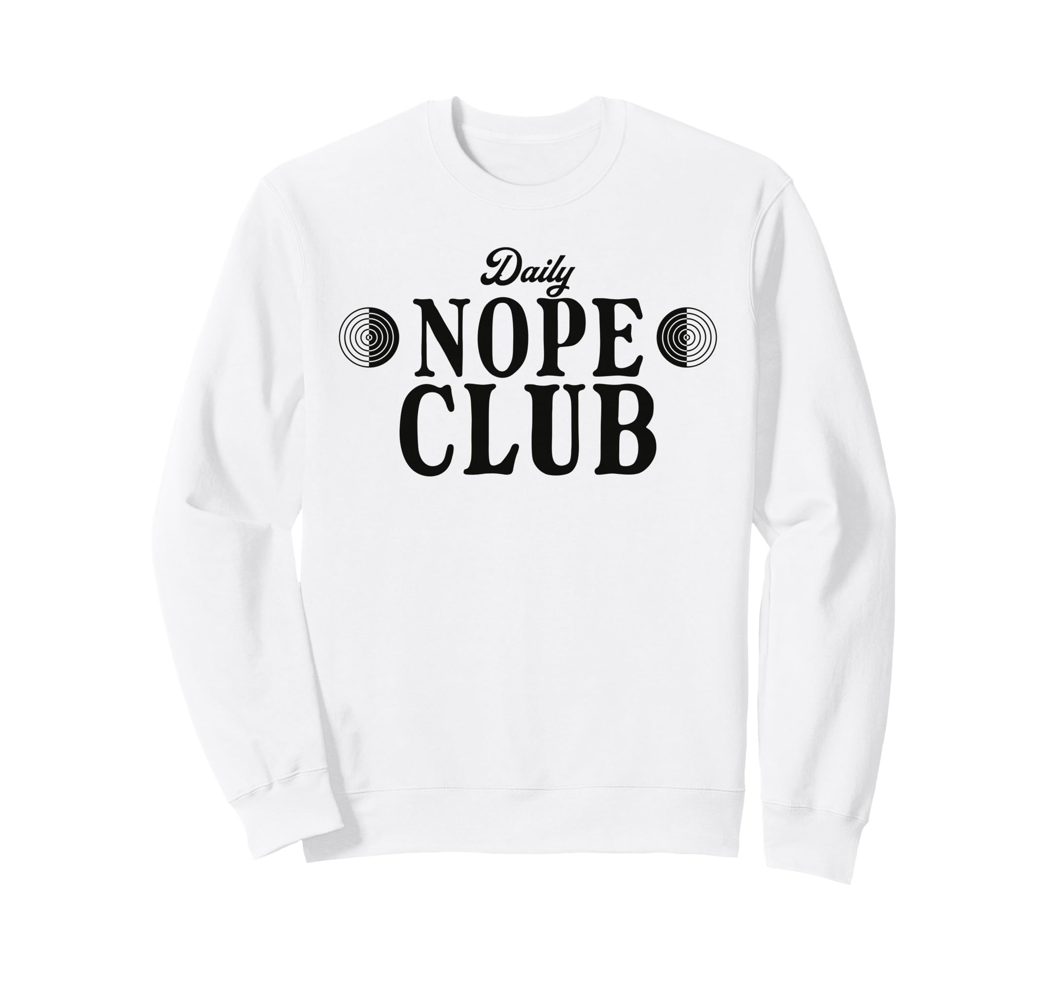Daily Nope Club Sarcastic Introvert Sweatshirt - Trendy Graphic Men Women - T-Shirt, Sweatshirt, Hoodie