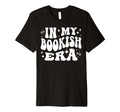 My Bookish Era Funny Literary Bookworm T-Shirt - Streetwear Style Unisex - T-Shirt, Sweatshirt, Hoodie
