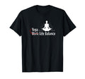 Yoga Life Balance Lotus Flower Funny T-Shirt - Minimalist Print Unisex - T-Shirt, Sweatshirt, Hoodie
