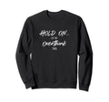 Hold Let Me Overthink This Quotes Sweatshirt - Aesthetic Graphic for Adults - T-Shirt, Sweatshirt, Hoodie