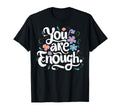 Floral Mothers Day Illustration You Are T-Shirt - Trendy Graphic Unisex - T-Shirt, Sweatshirt, Hoodie