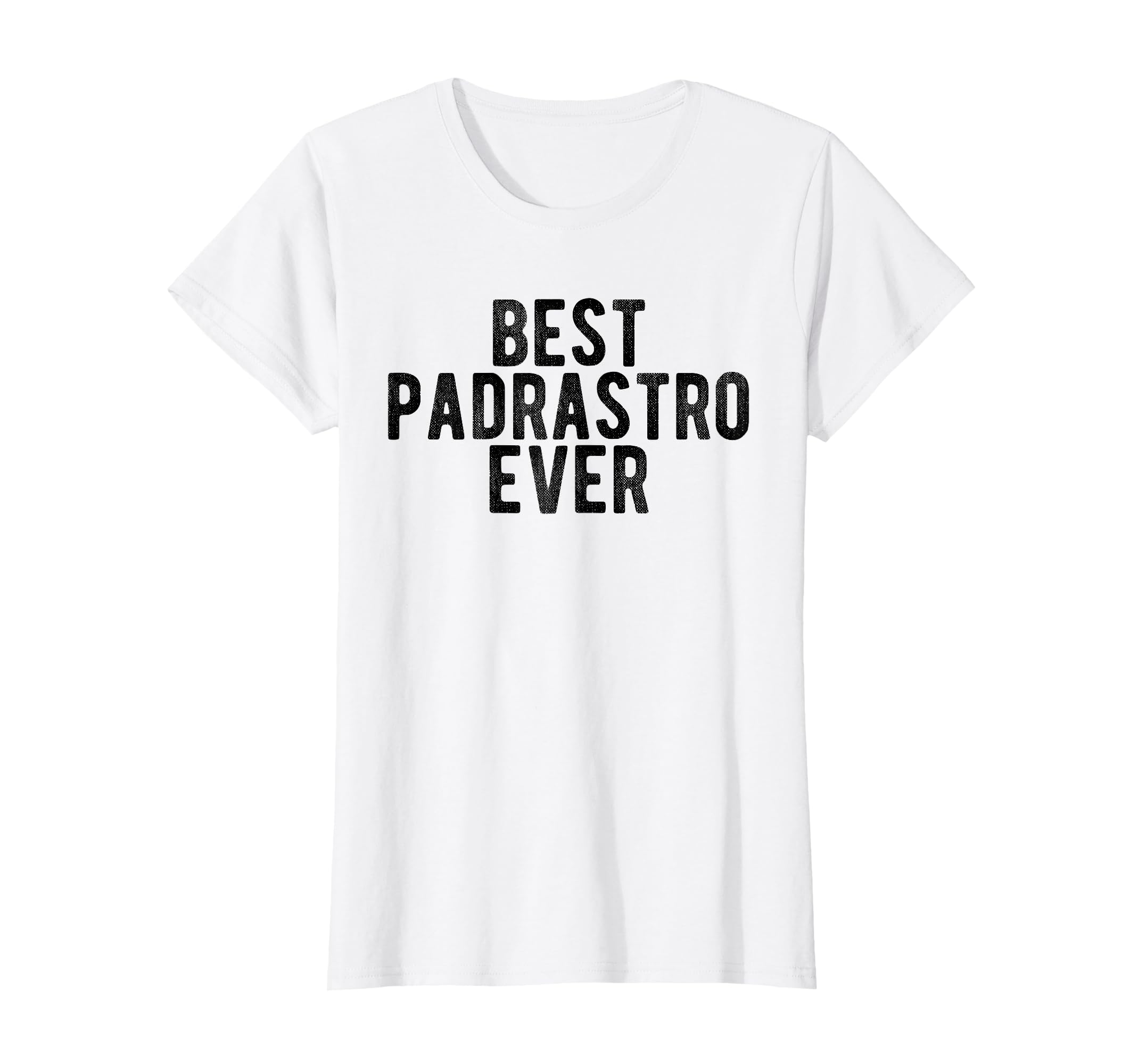 Best Padrastro Ever Mexican Step Father T-Shirt - Graphic Print for Adults - T-Shirt, Sweatshirt, Hoodie