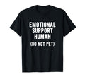 Emotional Support Human T-Shirt - Streetwear Style Unisex - T-Shirt, Sweatshirt, Hoodie