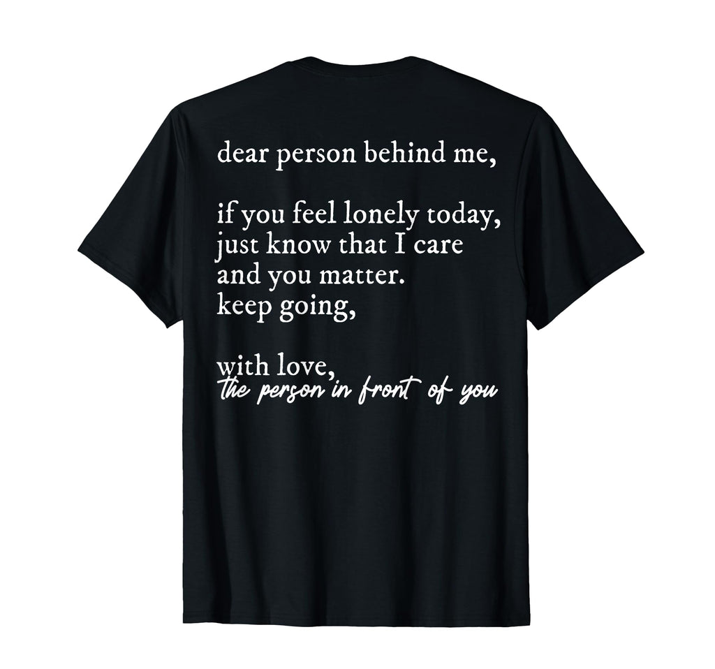 Dear Person Behind Me You Enough World T-Shirt - Graphic Print Men Women - T-Shirt, Sweatshirt, Hoodie