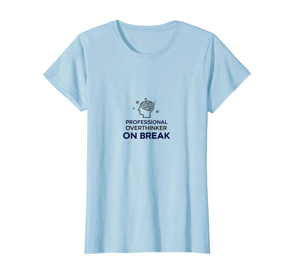 Professional Overthinker Break Funny T-Shirt - Trendy Graphic for Adults - T-Shirt, Sweatshirt, Hoodie