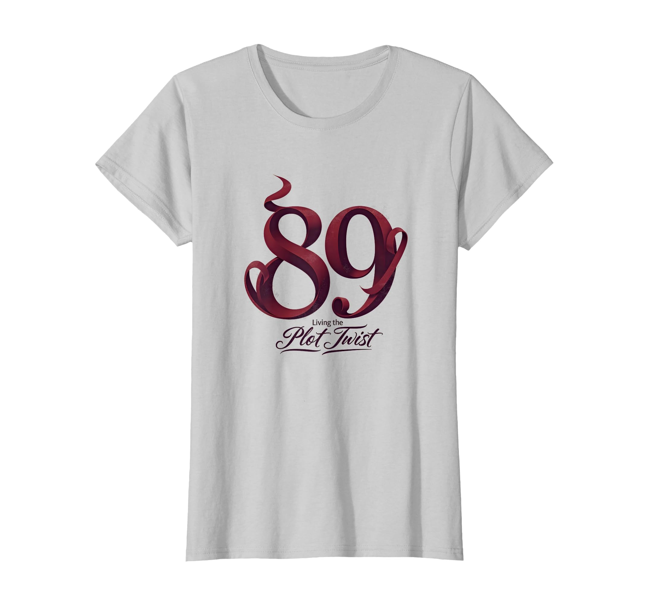 89Th Birthday Gift Living Plot Twist T-Shirt - Trendy Graphic Unisex - T-Shirt, Sweatshirt, Hoodie