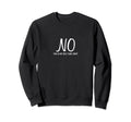 No This Is My Self Care Say No Sweatshirt - Graphic Print Men Women - T-Shirt, Sweatshirt, Hoodie
