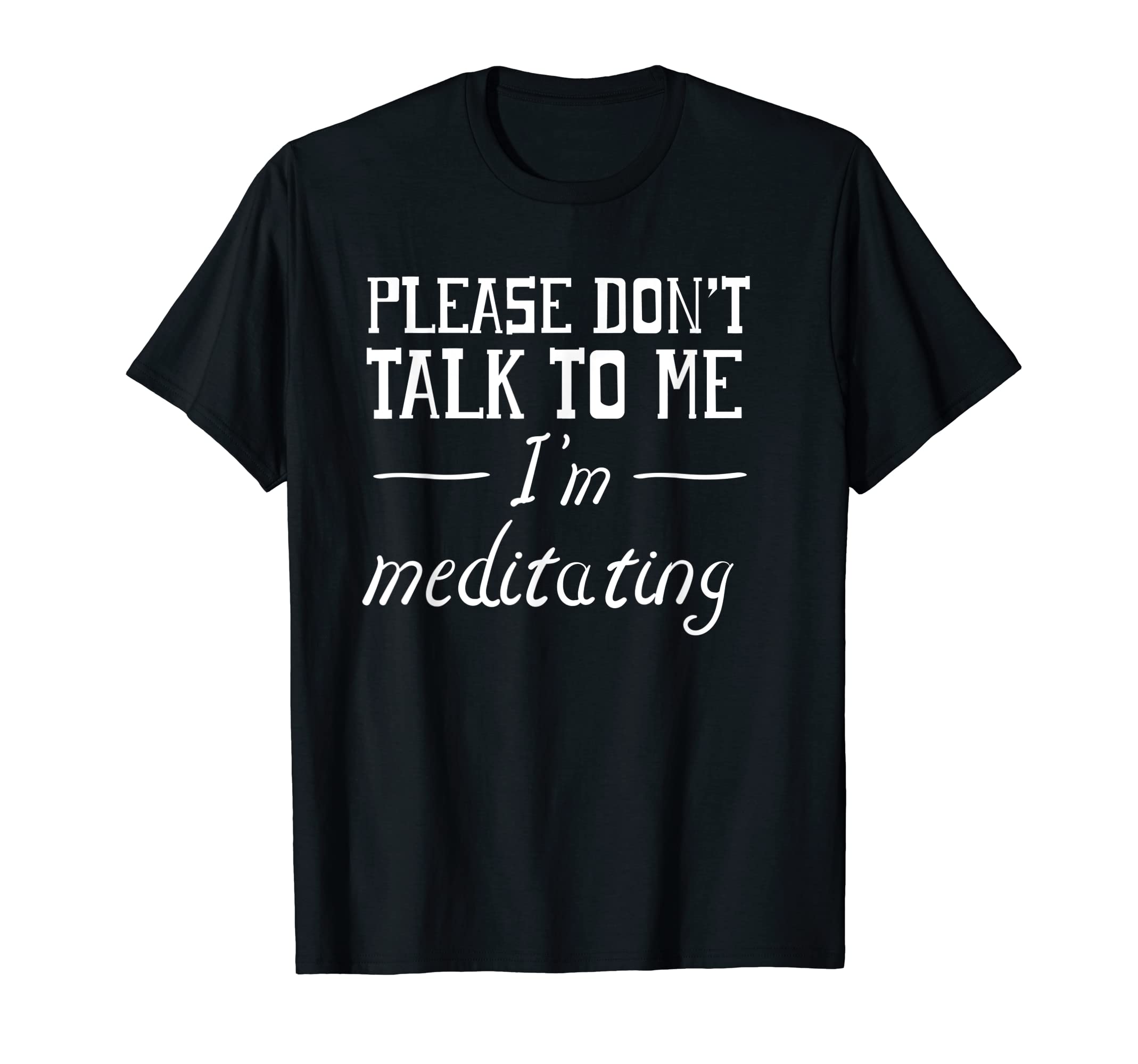 Meditation Zen Mindfulness Spiritual T-Shirt - Novelty Apparel Unisex - T-Shirt, Sweatshirt, Hoodie