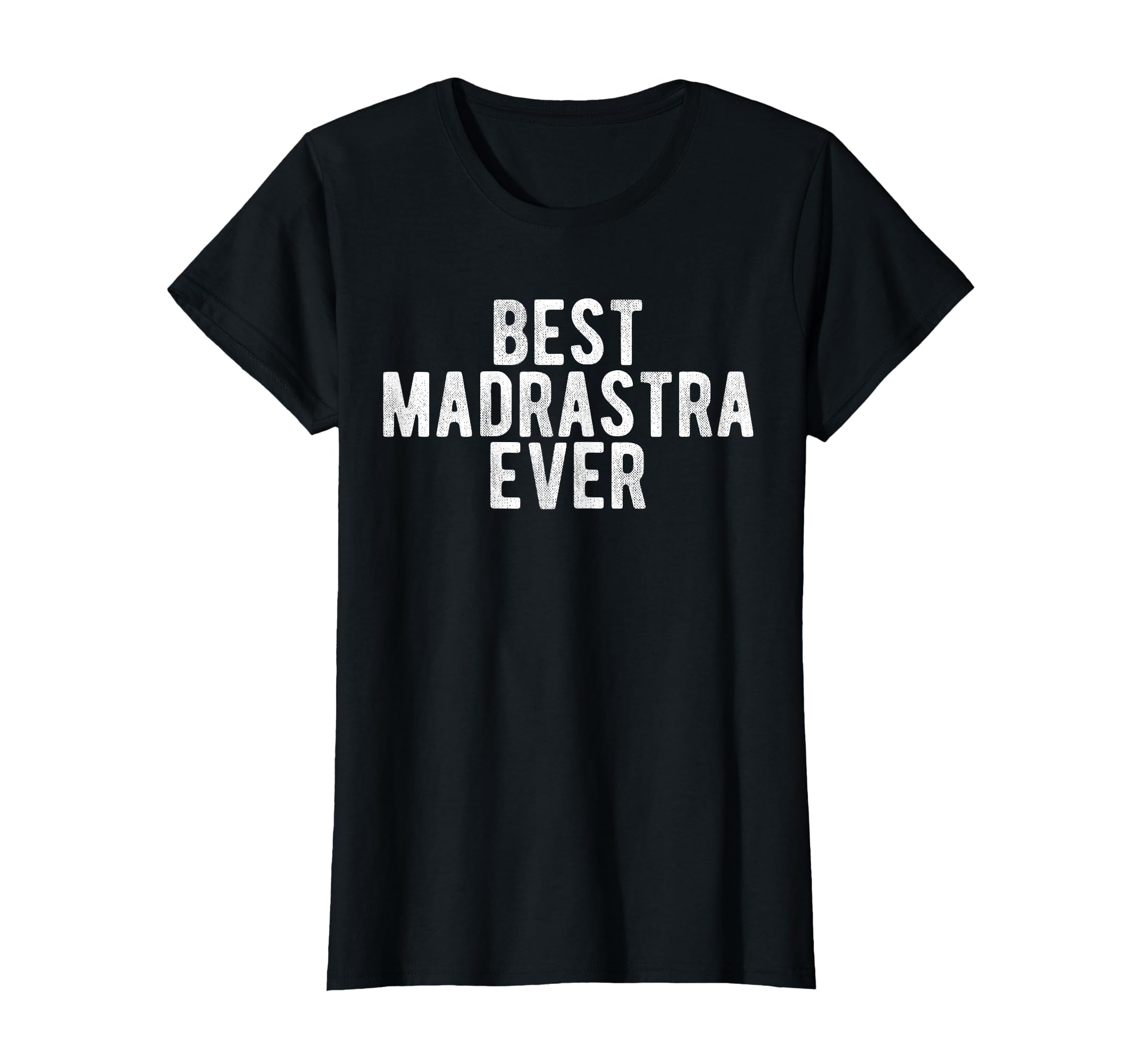 Best Madrastra Ever Mexican Step T-Shirt - Streetwear Style for Adults - T-Shirt, Sweatshirt, Hoodie