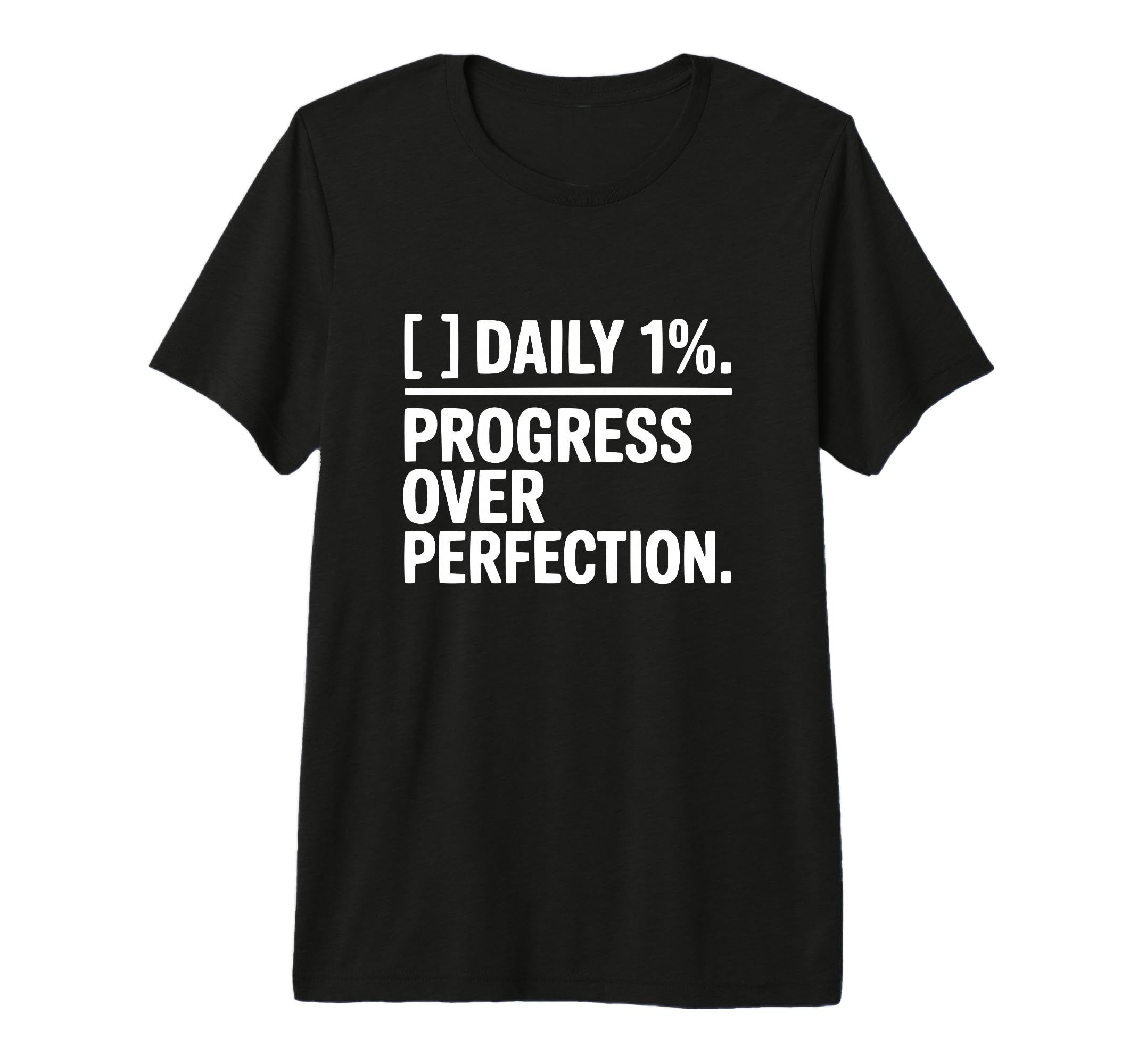 Workout Daily 1 Percent Progress Over T-Shirt - Fun Novelty Design Unisex - T-Shirt, Sweatshirt, Hoodie