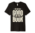 Get Lost Good Book Library Reading T-Shirt - Casual Everyday Wear Unisex - T-Shirt, Sweatshirt, Hoodie