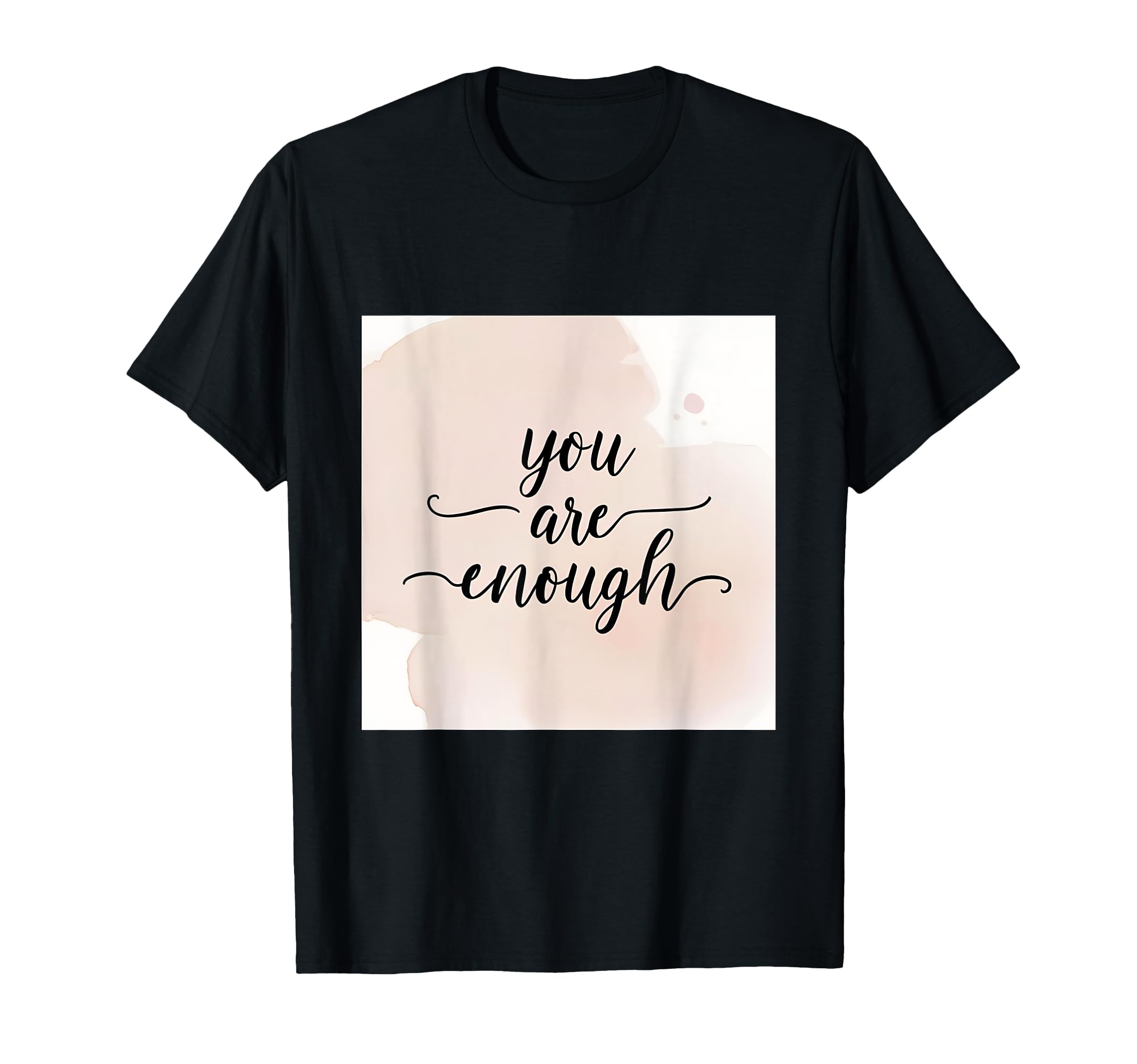 Motivational And Positive Quotes You Are T-Shirt - Unique Graphic Unisex - T-Shirt, Sweatshirt, Hoodie