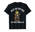 Hold Partner Im Overstimulated Cowboy T-Shirt - Streetwear Style Unisex - T-Shirt, Sweatshirt, Hoodie