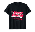Keep Going Always T-Shirt - Minimalist Print for Adults - T-Shirt, Sweatshirt, Hoodie