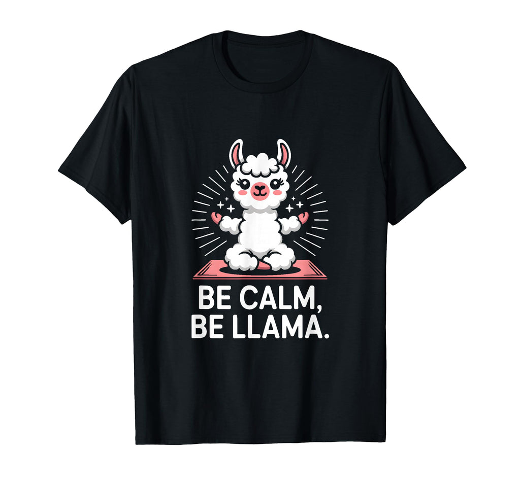 Be Calm Be Llama Meditation Yoga T-Shirt - Custom Art Print Unisex - T-Shirt, Sweatshirt, Hoodie