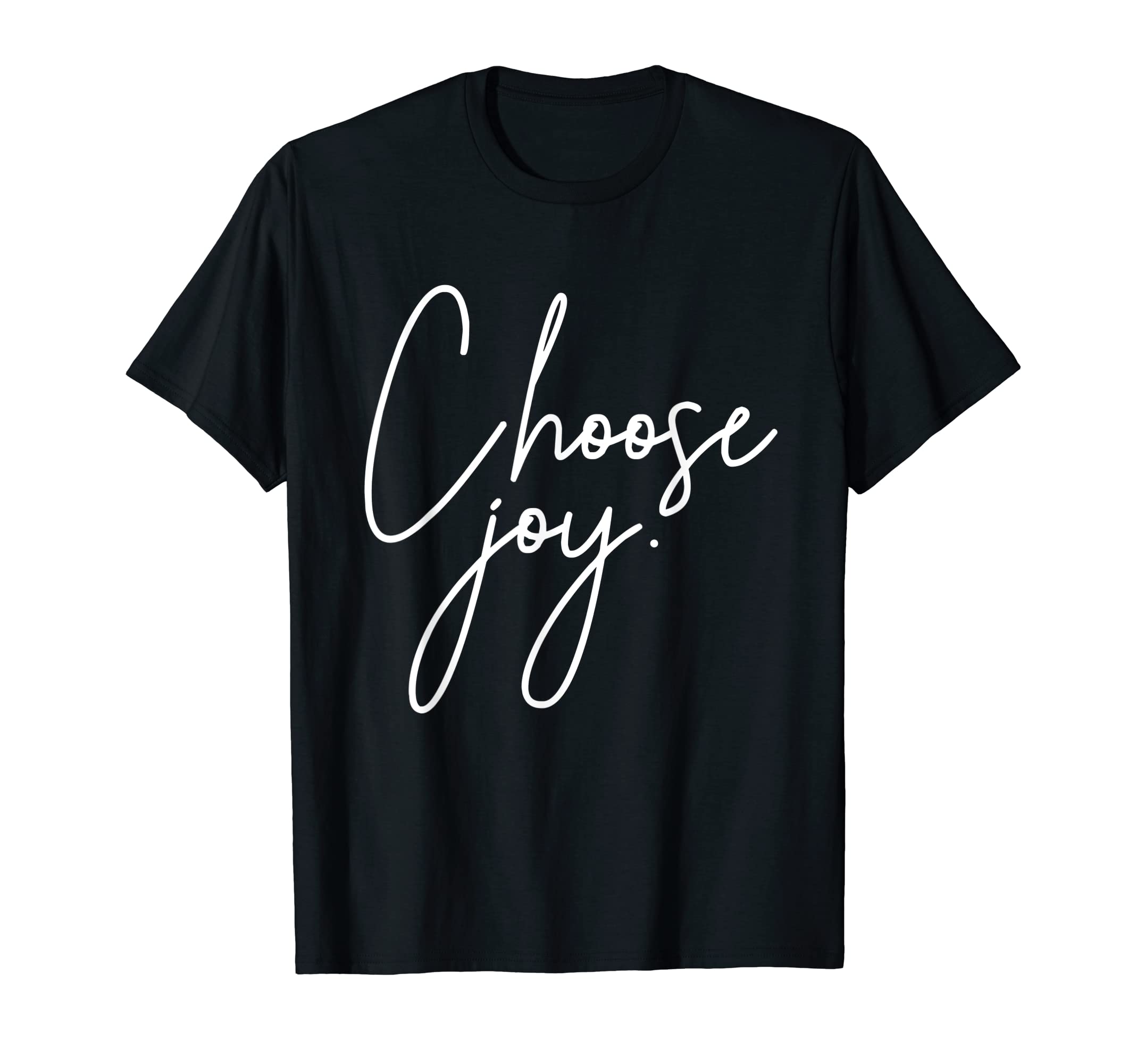 Choose Joy Motivation Inspiration T-Shirt - Streetwear Style for Adults - T-Shirt, Sweatshirt, Hoodie