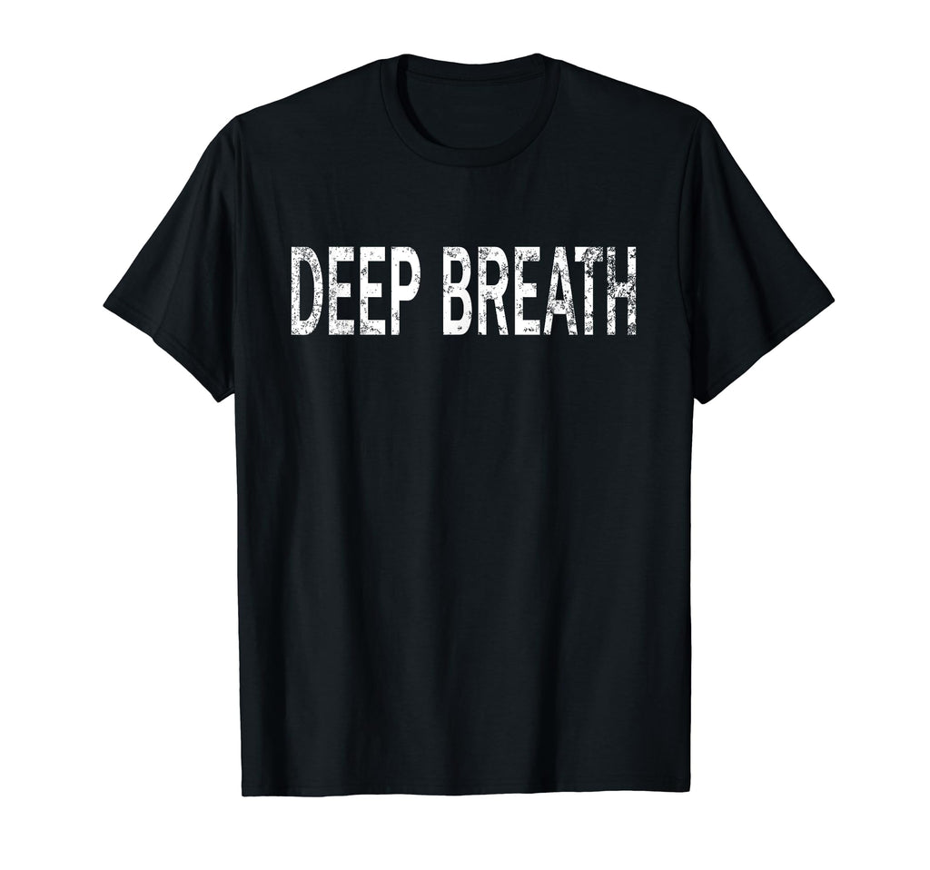 Deep Breath Distressed Mindfulness T-Shirt - Trendy Graphic for Adults - T-Shirt, Sweatshirt, Hoodie