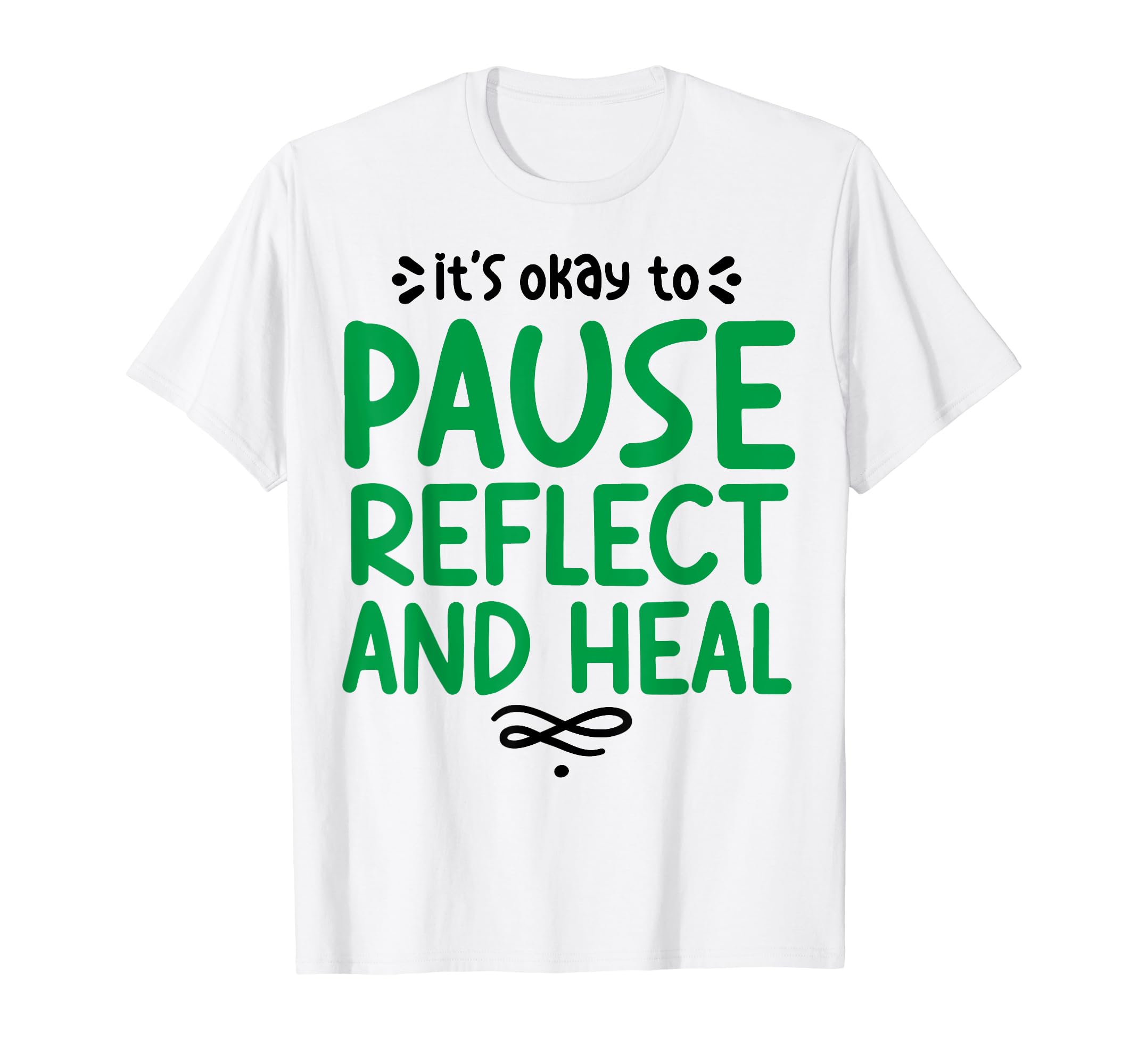 Pause Reflect And Heal Depression Mental T-Shirt - Unique Graphic Unisex - T-Shirt, Sweatshirt, Hoodie