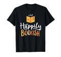 Happily Bookish Love Books Reading T-Shirt - Novelty Apparel Unisex - T-Shirt, Sweatshirt, Hoodie