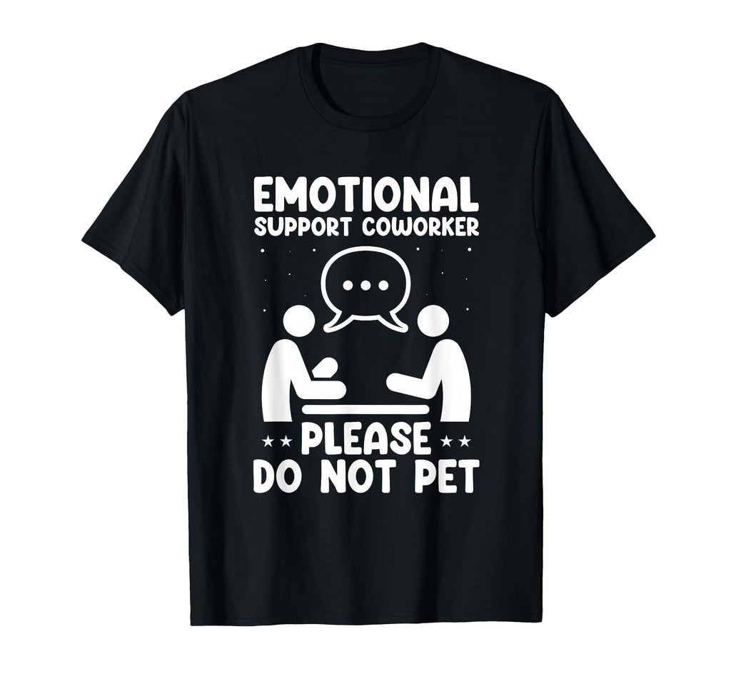 Emotional Support Coworker Do Not T-Shirt - Minimalist Print for Adults - T-Shirt, Sweatshirt, Hoodie