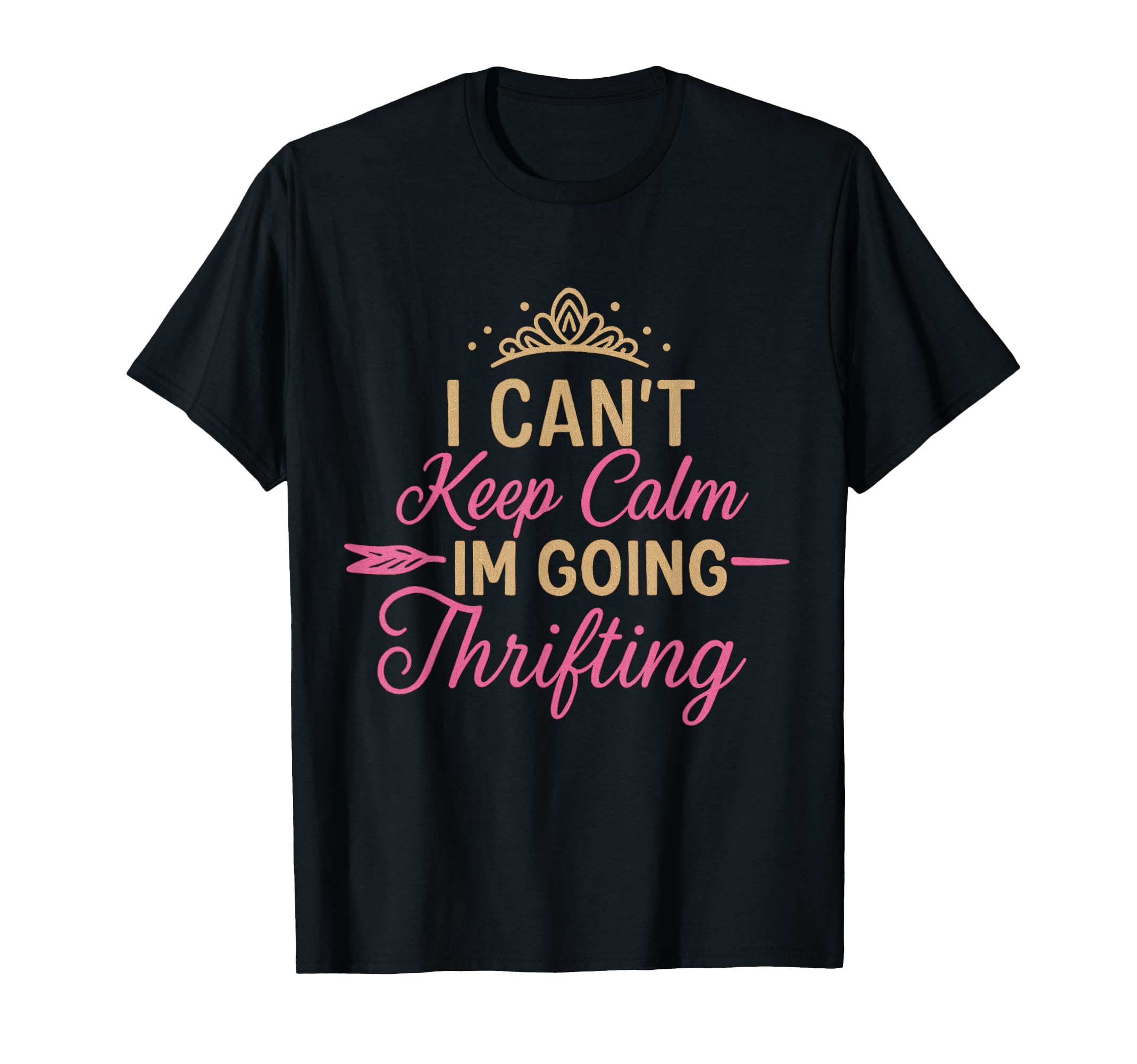 I Cant Keep Calm Im Going Thrifting T-Shirt - Aesthetic Graphic Men Women - T-Shirt, Sweatshirt, Hoodie