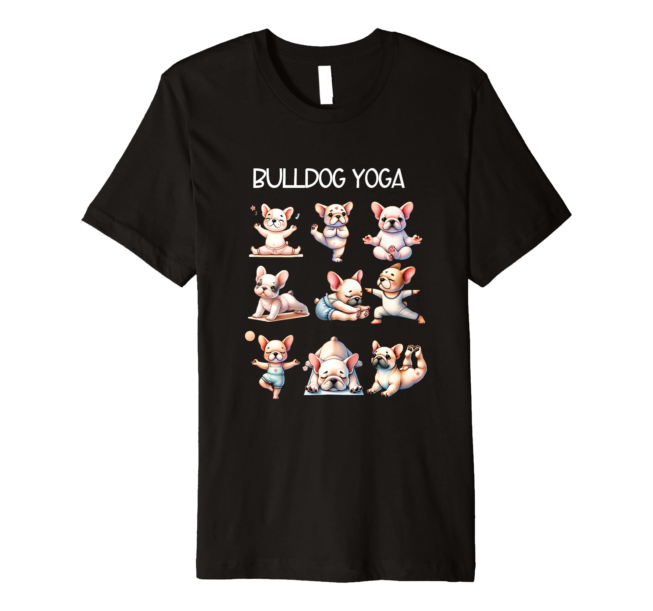 Bulldog Yoga Poses Practicing T-Shirt - Novelty Apparel for Adults - T-Shirt, Sweatshirt, Hoodie