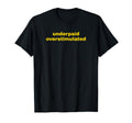 Underpaid Overstimulated Funny Gag T-Shirt - Casual Everyday Wear Unisex - T-Shirt, Sweatshirt, Hoodie