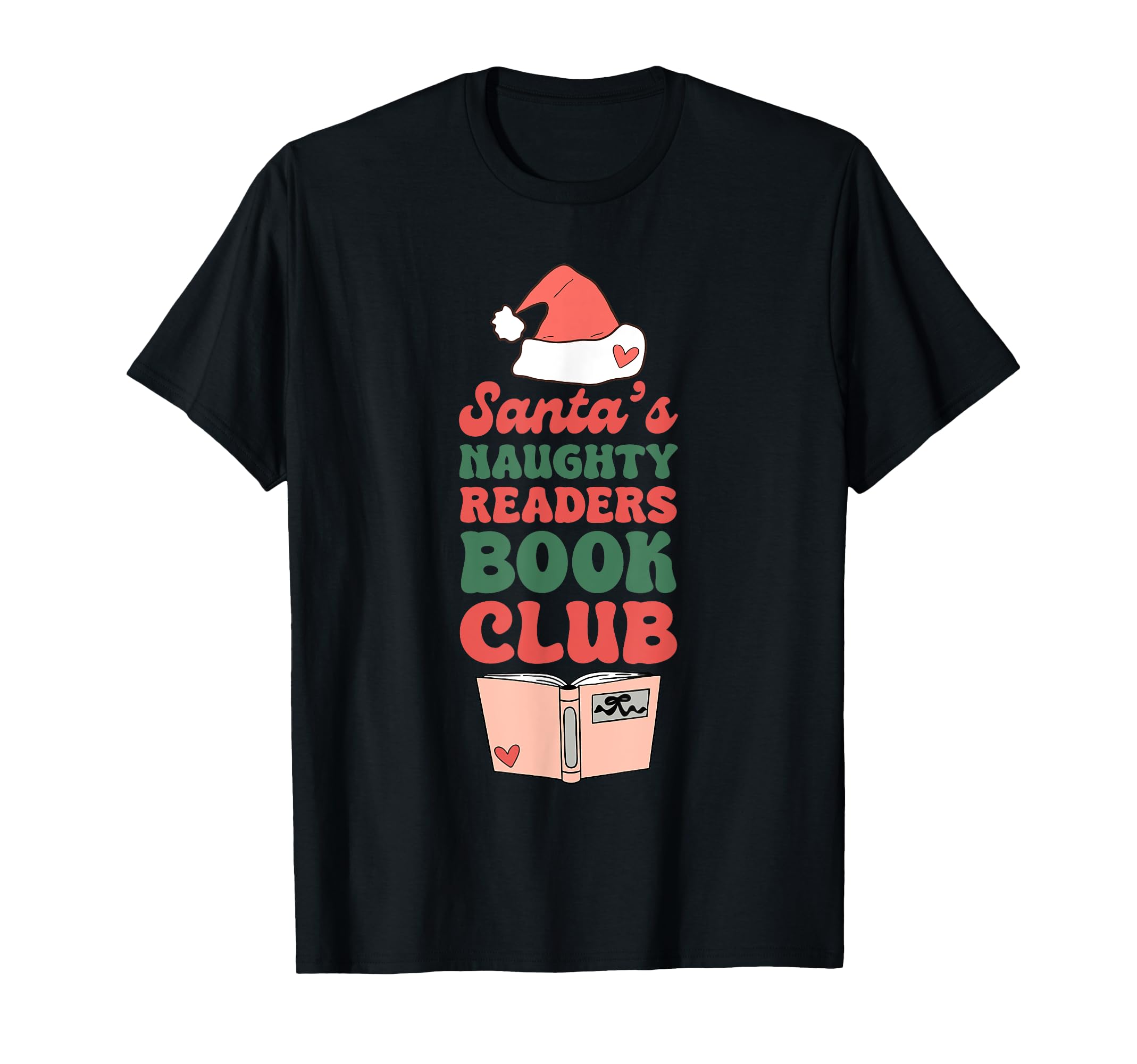 Santas Naughty Readers Book Club T-Shirt - Fun Novelty Design Men Women - T-Shirt, Sweatshirt, Hoodie