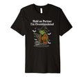 Hold Partner Im Overstimulated T-Shirt - Casual Everyday Wear Men Women - T-Shirt, Sweatshirt, Hoodie