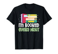 Im Booked Every Night Literature Library T-Shirt - Graphic Print Men Women - T-Shirt, Sweatshirt, Hoodie