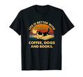 Life Is Better Coffee Dogs And Books T-Shirt - Minimalist Print Unisex - T-Shirt, Sweatshirt, Hoodie