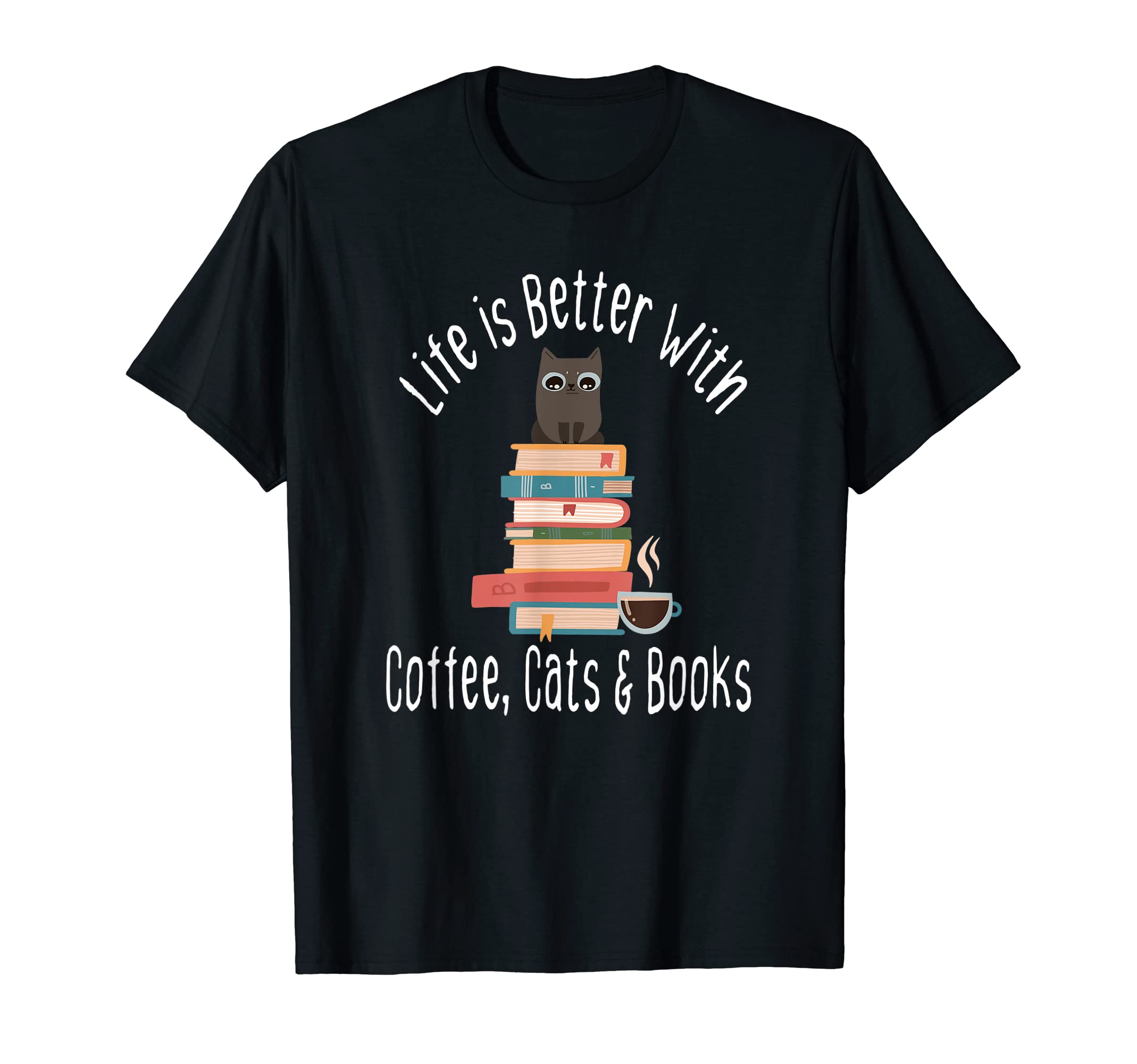 Funny Life Is Better Books Cats T-Shirt - Casual Everyday Wear for Adults - T-Shirt, Sweatshirt, Hoodie