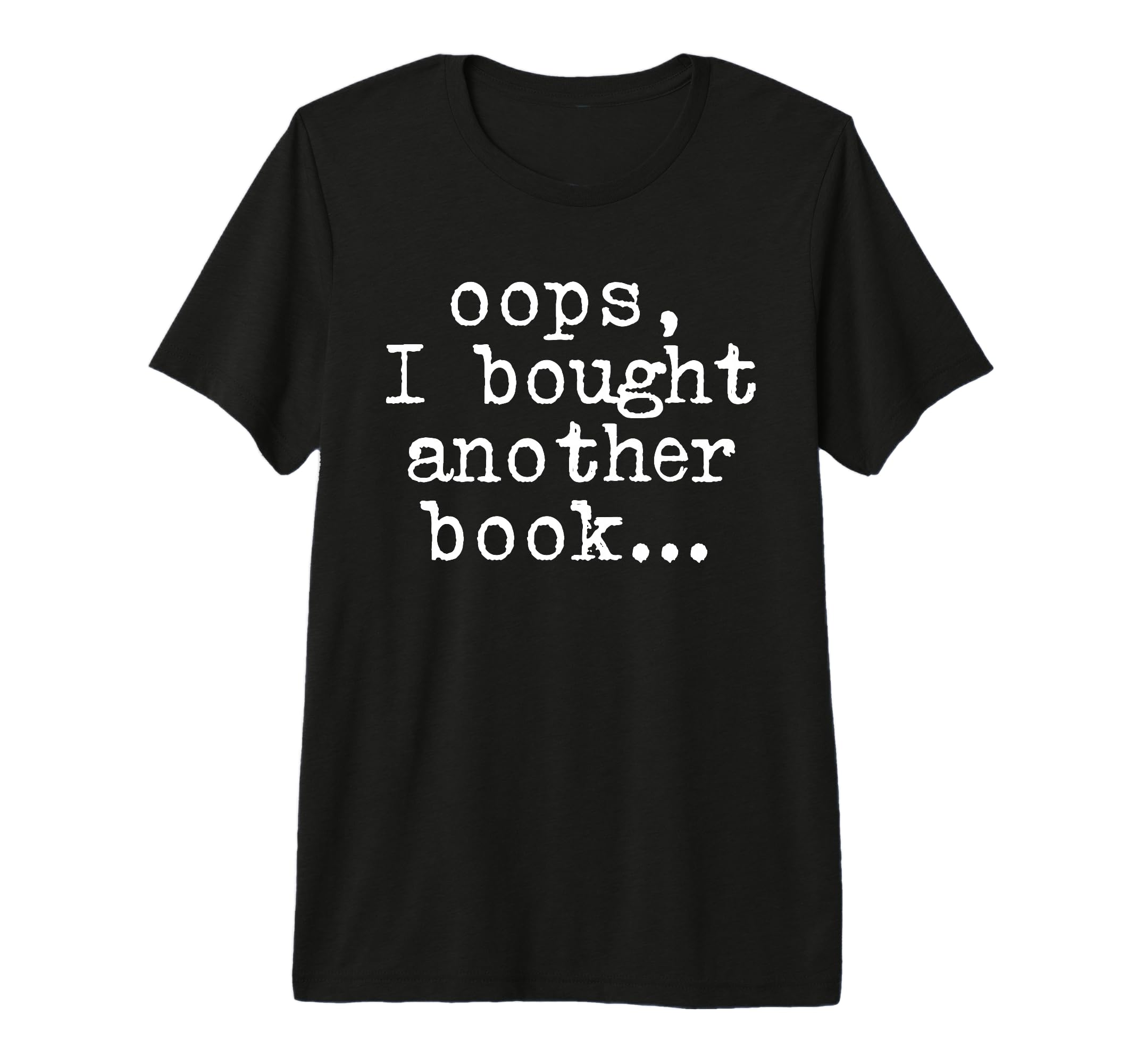 Oops I Bought Another Book Bookish T-Shirt - Trendy Graphic Men Women - T-Shirt, Sweatshirt, Hoodie
