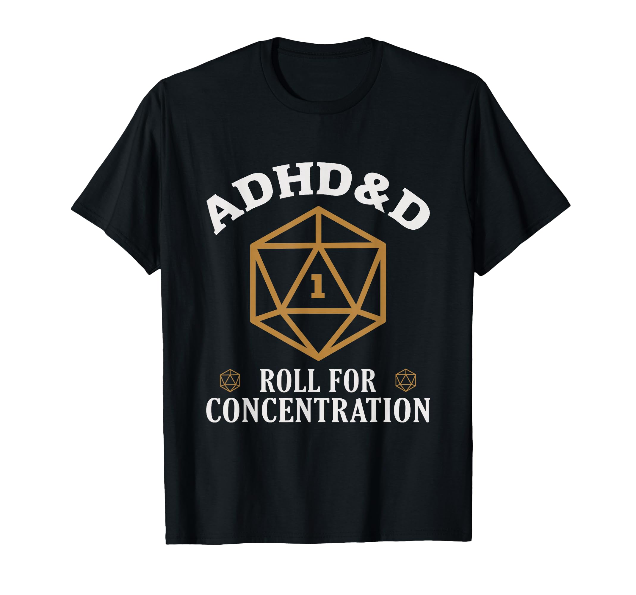 Adhd D Roll Concentration Funny Table T-Shirt - Novelty Apparel for Adults - T-Shirt, Sweatshirt, Hoodie