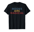 Books Are Magical Literature Reading 70S T-Shirt - Trendy Graphic Unisex - T-Shirt, Sweatshirt, Hoodie