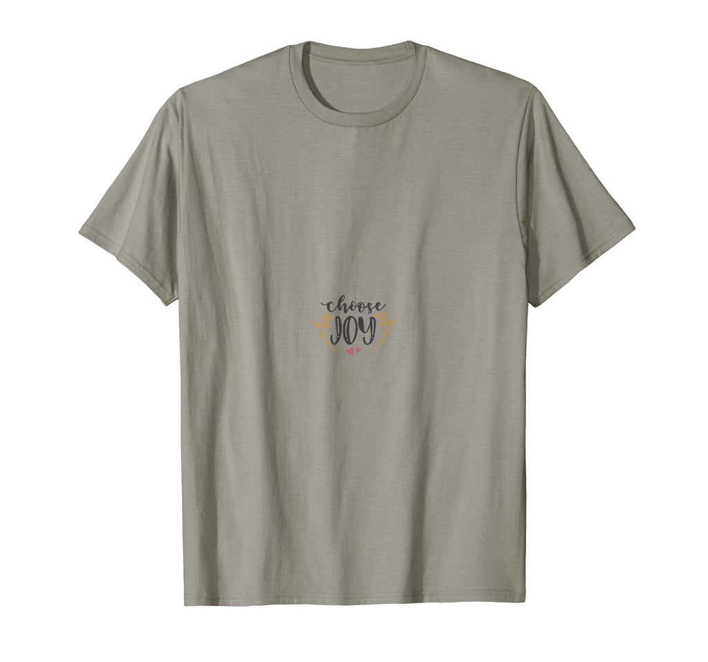 Choose Joy Joyful Happy Happiness Gift Fun T-Shirt - Unique Graphic Unisex - T-Shirt, Sweatshirt, Hoodie