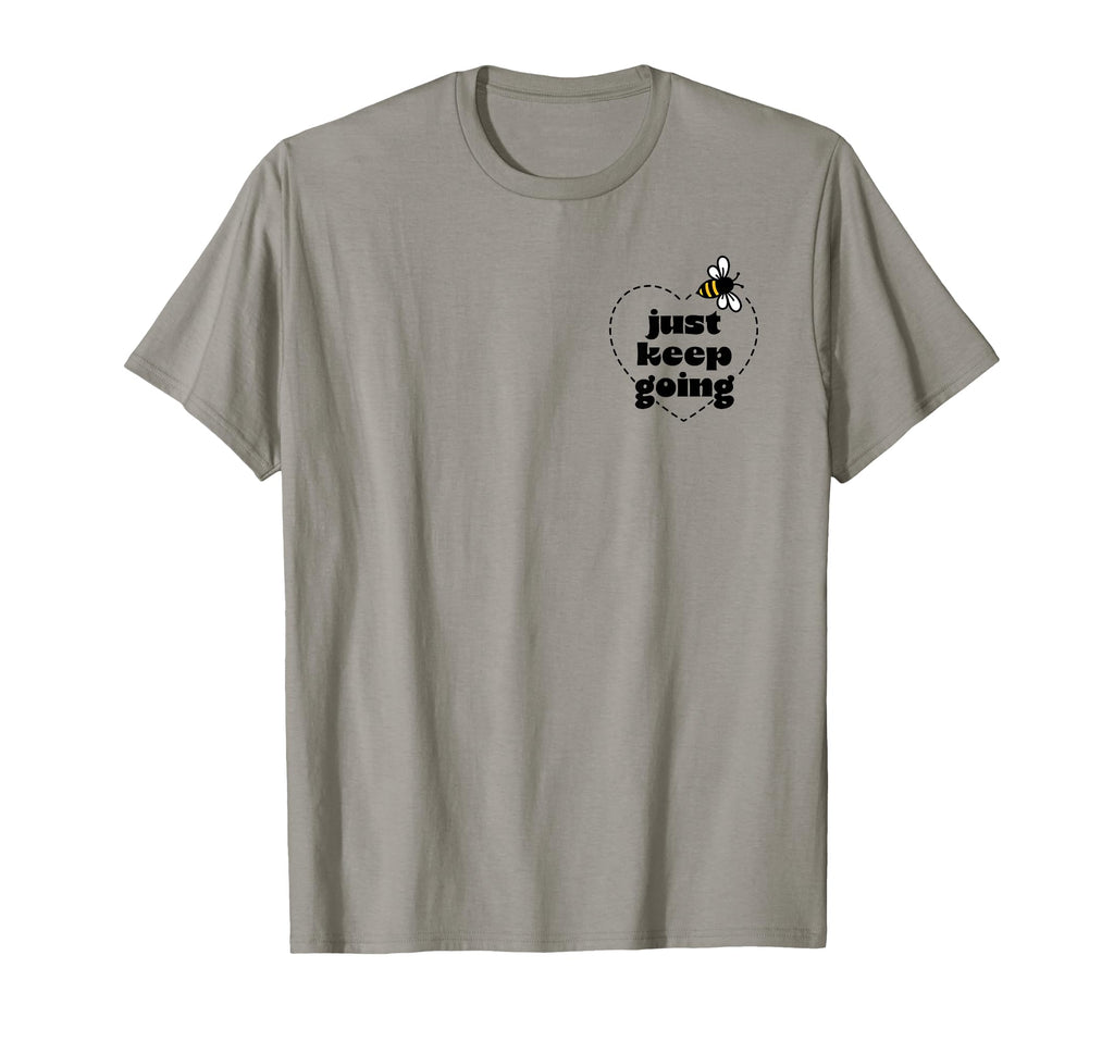 Just Keep Going T-Shirt - Aesthetic Graphic Unisex - T-Shirt, Sweatshirt, Hoodie