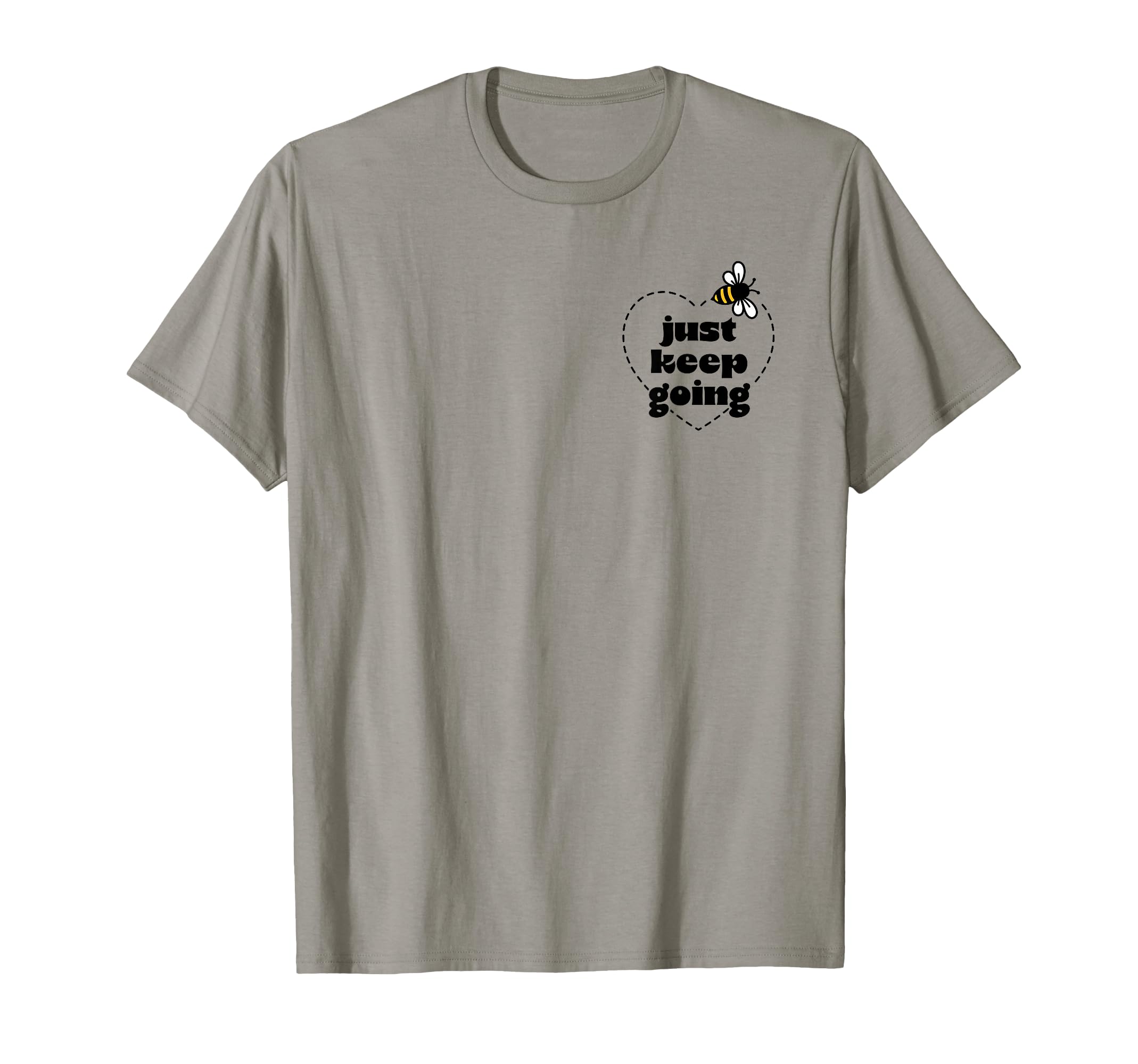 Just Keep Going T-Shirt - Aesthetic Graphic Unisex - T-Shirt, Sweatshirt, Hoodie