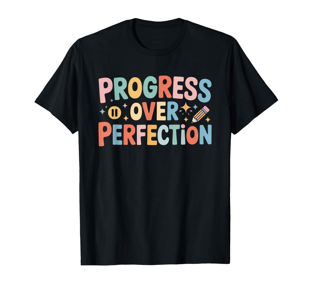 Progress Over Perfection Motivational T-Shirt - Trendy Graphic Men Women - T-Shirt, Sweatshirt, Hoodie