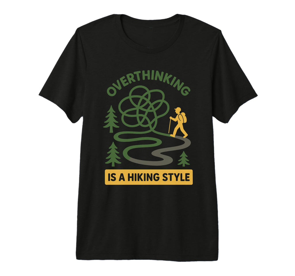 Forest Walk Overthinker Mental Reset Gift T-Shirt - Novelty Apparel Unisex - T-Shirt, Sweatshirt, Hoodie