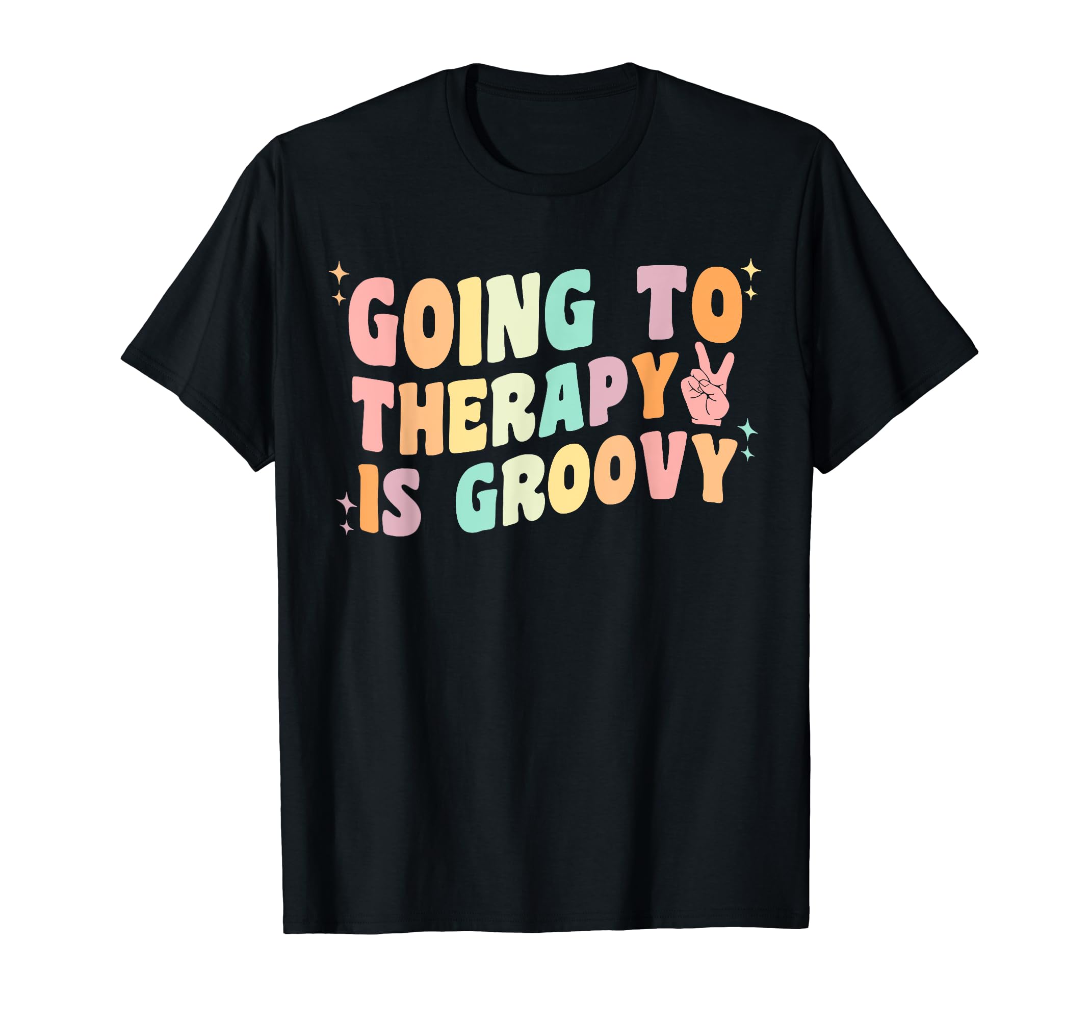 Going To Therapy Is Groovy Mental T-Shirt - Novelty Apparel Men Women - T-Shirt, Sweatshirt, Hoodie