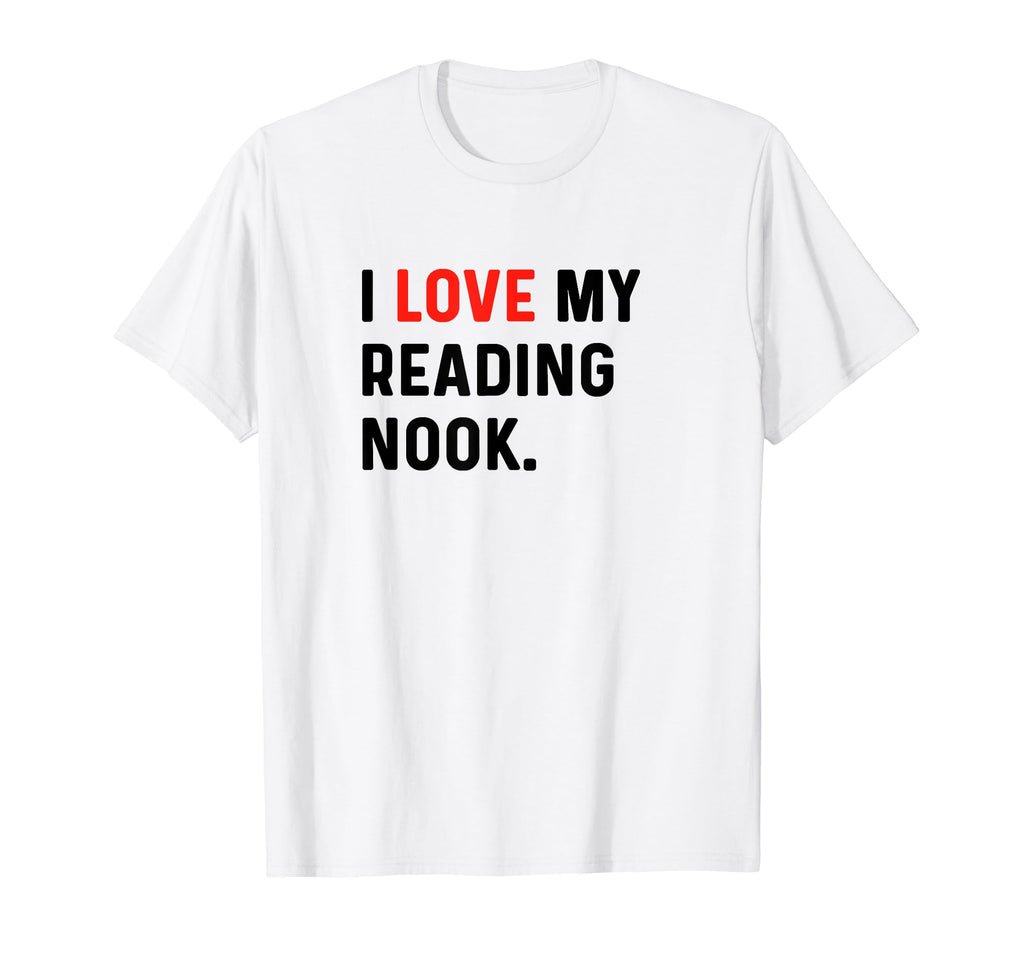 I Love My Reading Nook Heart Read T-Shirt - Fun Novelty Design for Adults - T-Shirt, Sweatshirt, Hoodie