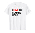 I Love My Reading Nook Heart Read T-Shirt - Fun Novelty Design for Adults - T-Shirt, Sweatshirt, Hoodie